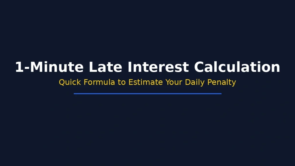 1 minute late payment interest calculation guide with quick daily penalty formula