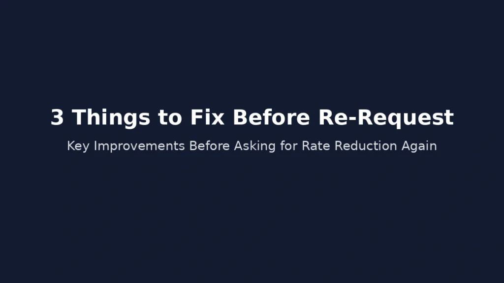 Three things to fix before requesting interest rate reduction again after rejection