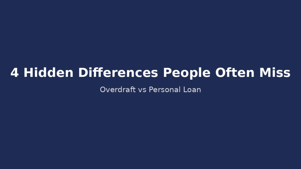 Four hidden differences between overdraft and personal loan that borrowers often overlook