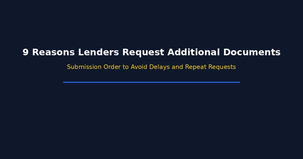 9 reasons lenders request additional loan documents and submission order to avoid delays