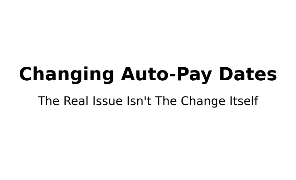 Why the real issue in changing automatic payment dates is not the change itself
