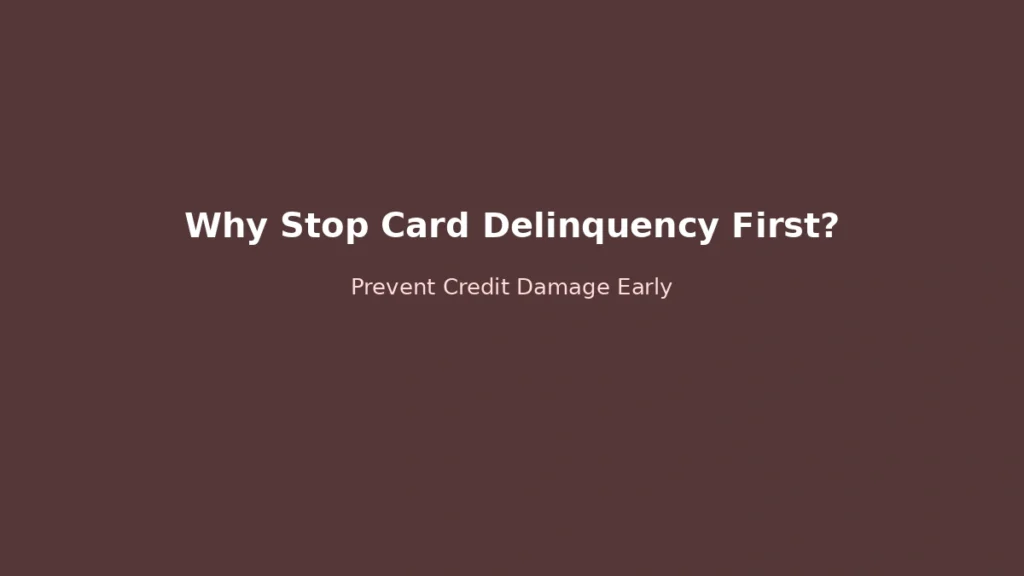 Why preventing credit card delinquency should be the top priority to avoid credit score damage and future loan restrictions