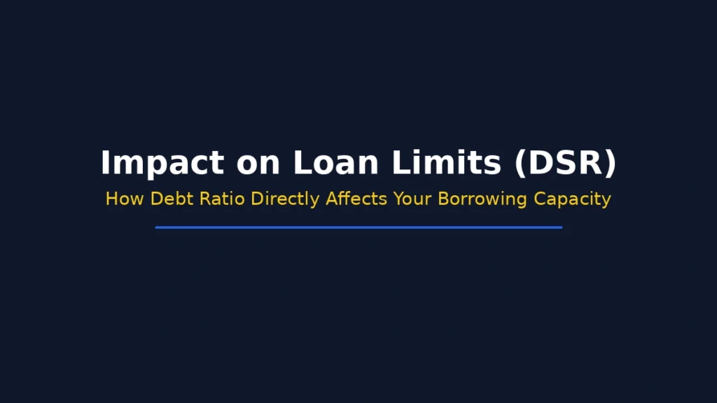 Impact of DSR on loan limits and how debt ratio affects borrowing capacity