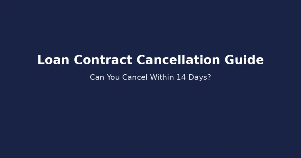 Loan contract cancellation guide explaining the 14 day withdrawal right and key checks before cancelling a personal loan