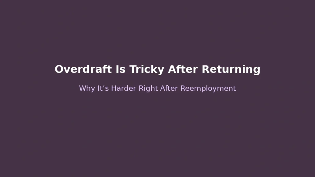 Why overdraft loans are harder to approve right after returning to work due to unstable recent income and short employment history