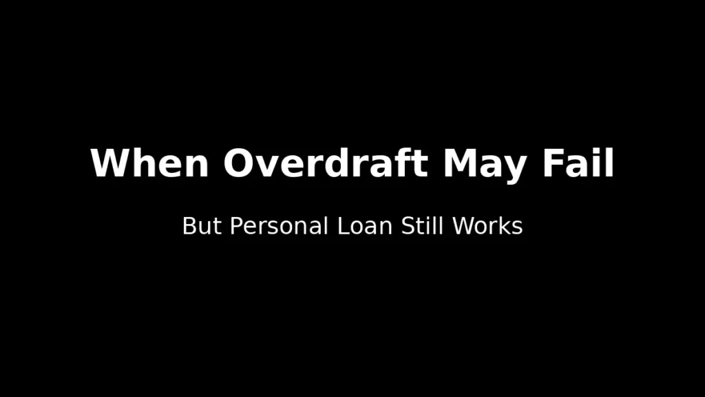Situations where an overdraft credit line may be rejected but a personal loan can still be approved