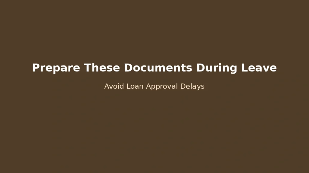 Required documents for loan application during parental leave to avoid delays and approval issues