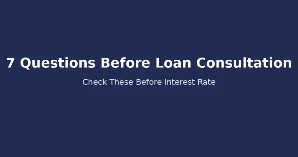 Seven questions to ask before personal loan consultation checklist beyond interest rate
