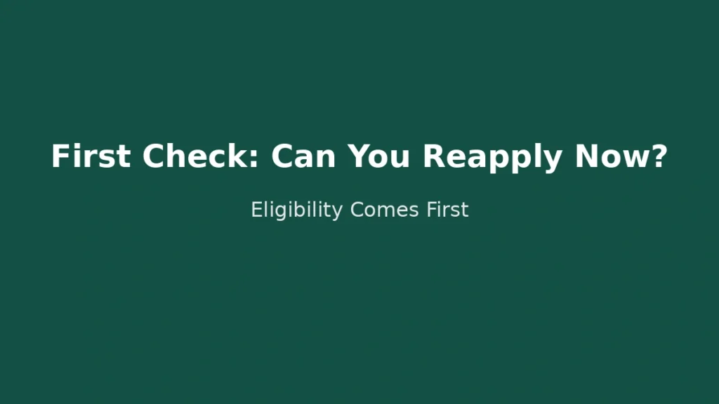 First thing to check is whether you can newly apply or reapply eligibility conditions explained