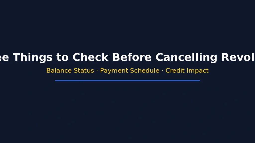Three things to check before canceling credit card revolving including balance status payment schedule and credit impact