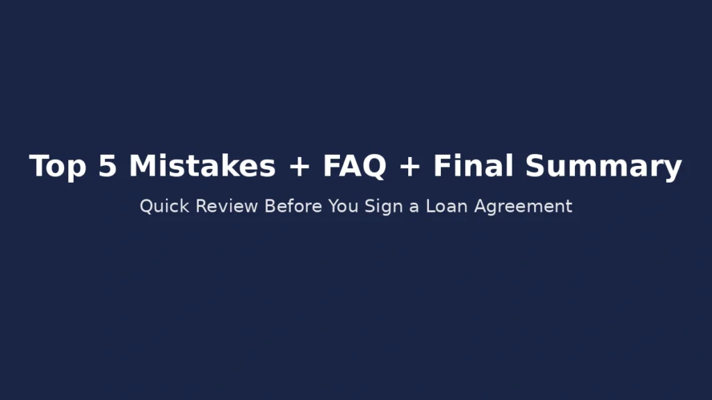 Top five loan agreement mistakes FAQ and final summary before signing a personal loan contract