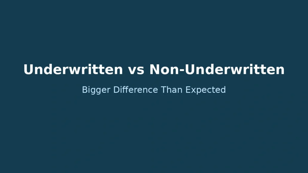Difference between underwritten and non-underwritten insurance and why the gap is significant