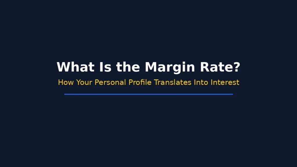 What the margin rate is and how your personal financial profile translates into loan interest