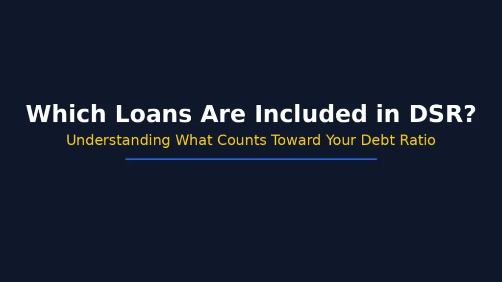 Which loans are included in DSR and what counts toward your debt ratio